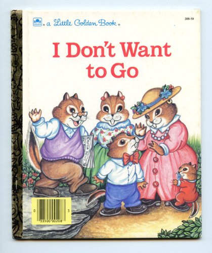 9780307002082: Title: I Dont Want to Go Little Golden Book
