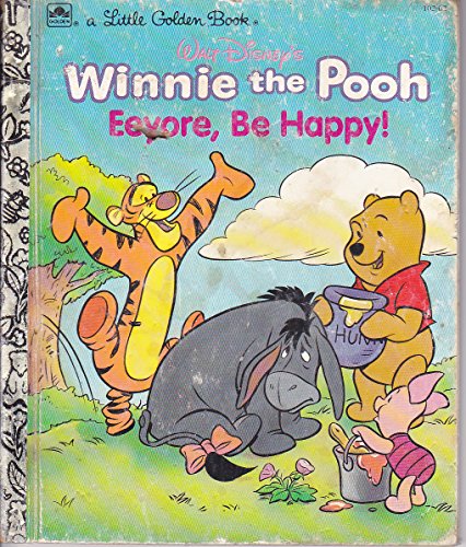 Imagen de archivo de Eeyore, Be Happy ((A Little Golden Book) (Walt Disney's Winnie the Pooh)) a la venta por Orion Tech