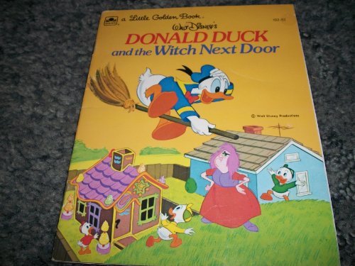 Donald Duck and the Witch Next Door (A Golden Book)