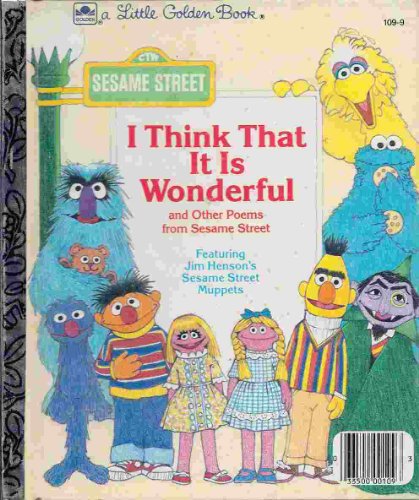 Imagen de archivo de I Think That It Is Wonderful And Other Poems From Sesame Street ( Little Golden Book) a la venta por Your Online Bookstore