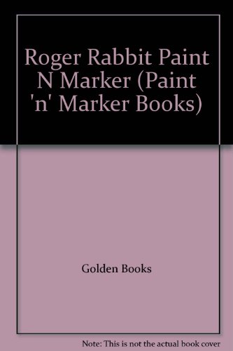 Roger Rabbit Paint N Marker (9780307015525) by Golden Books