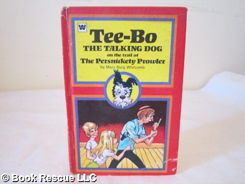 Beispielbild fr Tee-bo the talking dog on the trail of the persnickety prowler zum Verkauf von Wizard Books