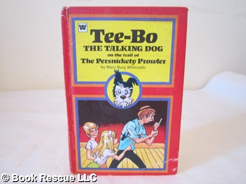 Stock image for Tee-bo the talking dog on the trail of the persnickety prowler for sale by GoldBooks