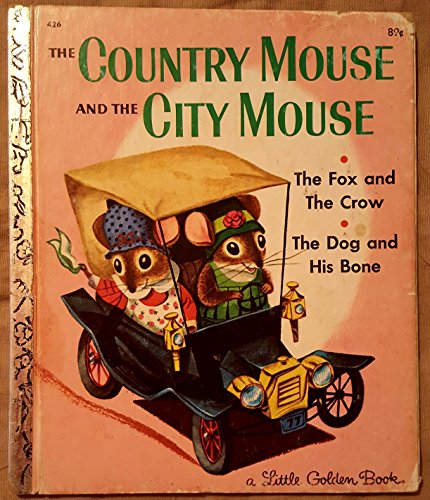 Imagen de archivo de The Country Mouse and The City Mouse, The Dog and His Bone, The Fox and The crow: Three Aesop Fables (A Little Golden Book) a la venta por HPB-Diamond