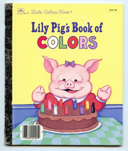 Imagen de archivo de Lily Pig's book of colors (A Little golden book) a la venta por Your Online Bookstore