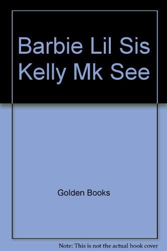 9780307030375: Barbie Lil Sis Kelly Mk See