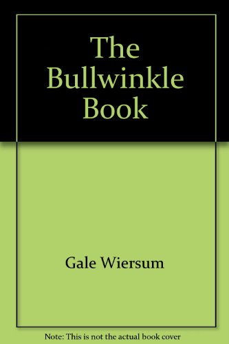 Stock image for The Bullwinkle Book for sale by Better World Books: West