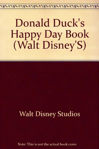 Beispielbild fr Walt Disney's Donald Duck's happy day book: Featuring Huey, Dewey, and Louie zum Verkauf von Wonder Book