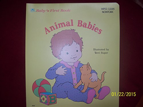 Animal Babies (Deluxe Baby's First Books) (9780307060563) by Super, Terri