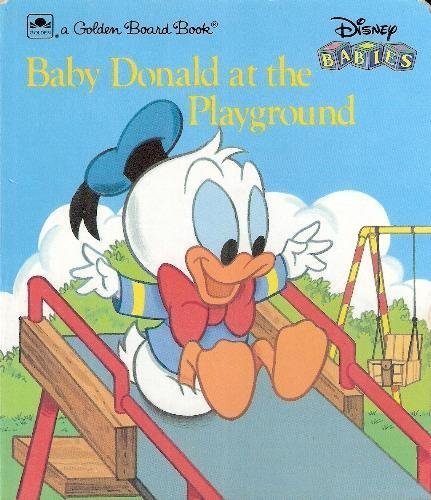 9780307060969: Baby Donald at the Playground (Disney Babies Board Book)