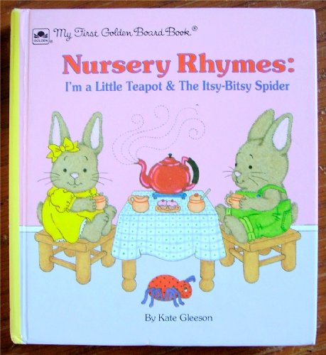 Stock image for Nursery Rhymes: I'm a Little Teapot and the Itsy-Bitsy Spider (My First Golden Book) for sale by Your Online Bookstore