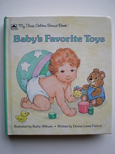 Baby's Favorite Toys (My First Golden Board Book) (9780307061379) by Patrick, Denise L.