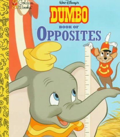 Imagen de archivo de Walt Disney's Dumbo Book of Opposites (Golden Books) a la venta por Gulf Coast Books