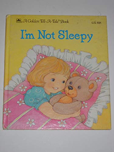 Imagen de archivo de I'm not sleepy (A Golden tell-a-tale book) a la venta por Reliant Bookstore