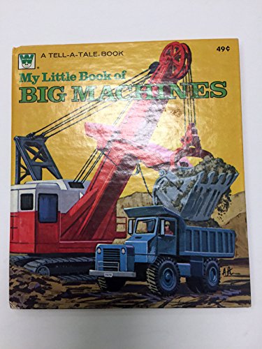Stock image for My Little Book Of Big Machines - A Tell-a-Tale Book for sale by Once Upon A Time Books