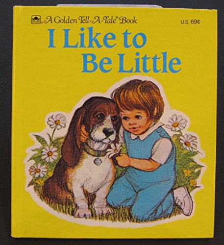 Beispielbild fr I Like To Be Little, A Golden Tell-A-Tale Book, zum Verkauf von Alf Books