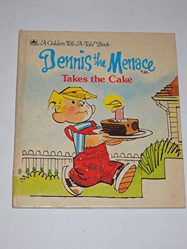 Imagen de archivo de Dennis the Menace Takes The Cake (Golden Tell-A-Tale Book) a la venta por Bookmonger.Ltd