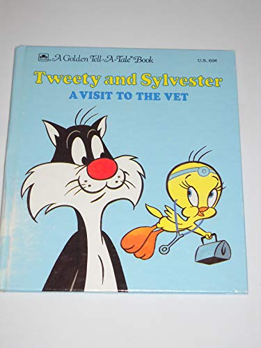 Beispielbild fr Tweety and Sylvester: A visit to the vet (A Golden tell-a-tale book) zum Verkauf von Wonder Book