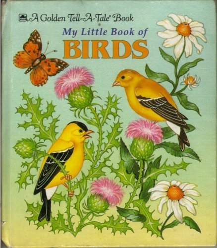 Stock image for My Little Book of Birds (Golden Tell-a-Tale Book) (A Golden tell-a-tale book) for sale by Wonder Book