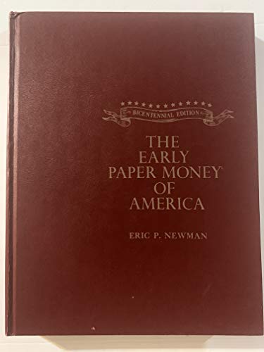 Stock image for Bicentennial edition of the early paper money of America; an illustrated, historical, and descriptive compilation of data relating to American paper currency from its inception in 1686 to the year 1800. Supplemented by current values of generally available bills under the direction of Richard Picker for sale by Hammer Mountain Book Halls, ABAA