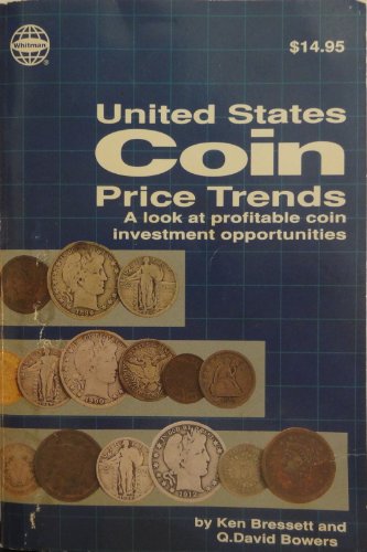 Stock image for A Guide to United States Coin Price Trends: A Revealing Look at Profitable Coin Investment Opportunities for sale by ThriftBooks-Atlanta