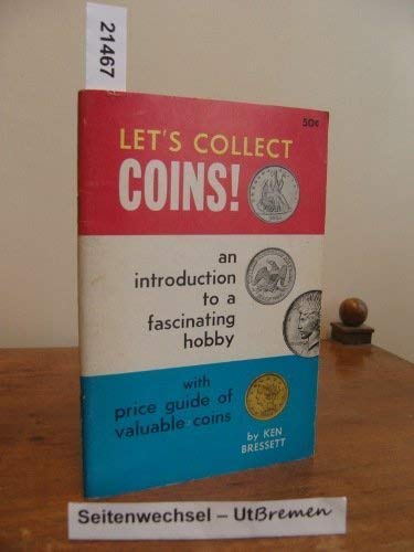 Stock image for Let's Collect Coins: An Introduction to a Fascinating Hobby with Price Guide of Valuable Coins for sale by BookHolders