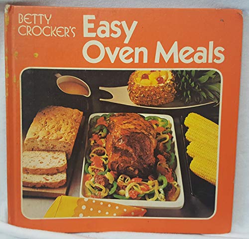 Imagen de archivo de Betty Crocker's Easy Oven Meals a la venta por Top Notch Books