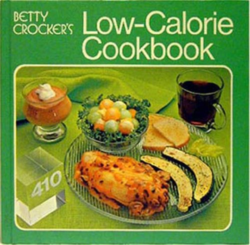 9780307095725: Betty Crocker's Low-Calorie Cookbook