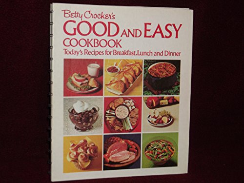 Imagen de archivo de Betty Crocker's Good And Easy Cookbook: Today's Recipes For Breakfast, Lunch, And Dinner a la venta por Gulf Coast Books