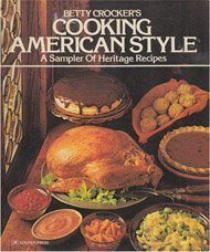 Beispielbild fr Betty Crocker's Cooking American Style: A Sampler of Heritage Recipes zum Verkauf von SecondSale