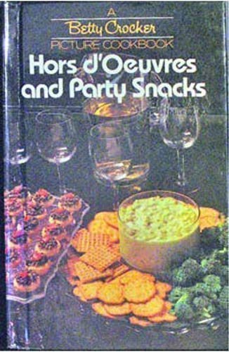 Hors d'Oeuvres and Party Snacks (9780307096722) by Betty Crocker