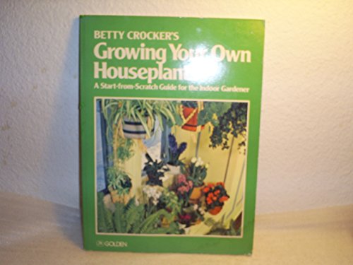 Beispielbild fr Betty Crocker's Growing Your Own Houseplants zum Verkauf von Wonder Book