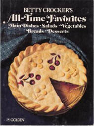 Beispielbild fr Betty Crocker's All-Time Favorites (Main Dishes * Salads * Vegetables * Breads * Desserts) by Betty Crocker Kitchens (1977-01-01) zum Verkauf von Wonder Book