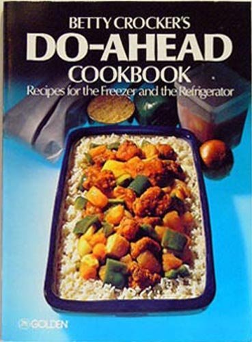 Beispielbild fr Betty Crocker's Do-Ahead Cookbook (Recipes for the Freezer and the Refrigerator) zum Verkauf von Wonder Book