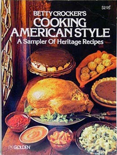 Stock image for Betty Crocker's Cooking American Style (A Sampler of Heritage Recipes) for sale by Once Upon A Time Books