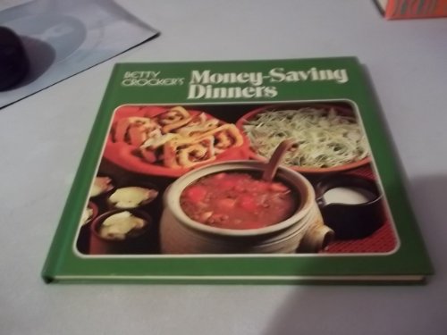 Imagen de archivo de Betty Crocker's Money-Saving Dinners a la venta por Wonder Book