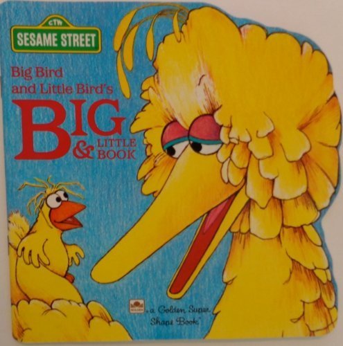 Imagen de archivo de Big Bird and Little Bird's Book of Big and Little a la venta por Orion Tech