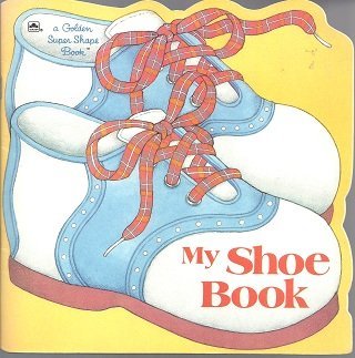 9780307100917: My Shoe Book