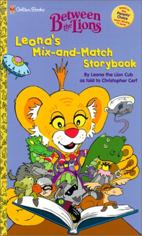 Leona's Mix and Match Storybook (Between the Lions) (9780307101426) by Christopher Cerf