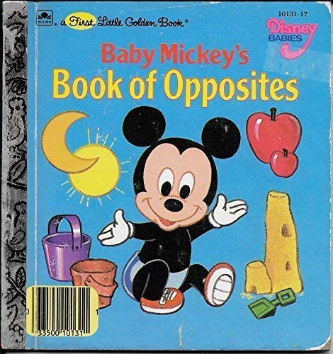 9780307101518: Title: Baby Mickeys Book of Opposites Little Golden Book