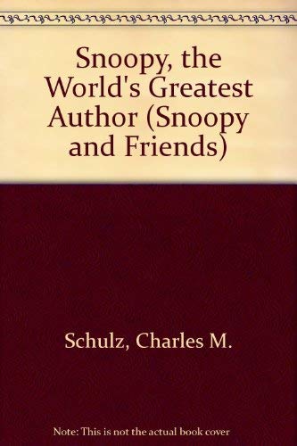 9780307102805: Snoopy, the World's Greatest Author (Snoopy and Friends)