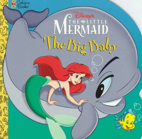 9780307103406: The Big Baby (Disney's Little Mermaid)