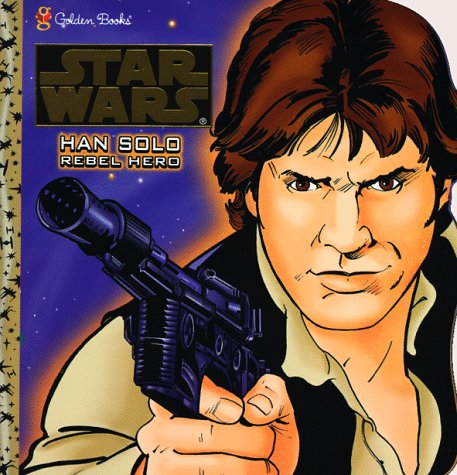 Han Solo, Rebel Hero (Star Wars) (9780307103468) by Ruiz, Art