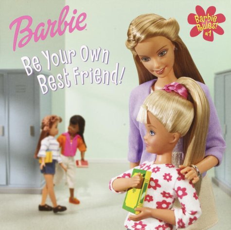 9780307103550: Be Your Own Best Friend! (BARBIE RULES)