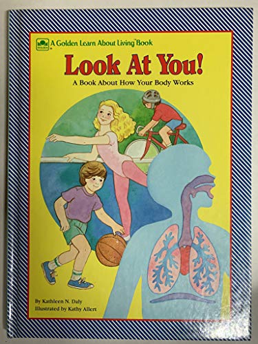 Beispielbild fr Look at You: A Book About How Your Body Works (Golden Learn About Living Books) zum Verkauf von Wonder Book