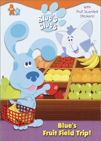 9780307105066: Blue's Fruit Field Trip!: A Scented Sticker Book