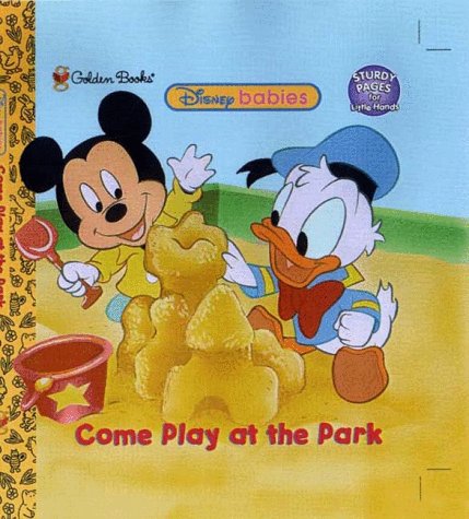 Stock image for Come Play at the Park (Disney Babies) for sale by BookHolders