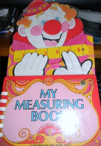 My measuring book (A Golden play and learn book) (9780307107299) by Bowden, Joan Chase