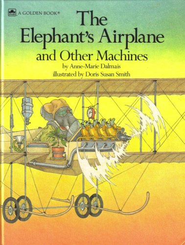 Beispielbild fr The Elephant's Airplane and Other Machines zum Verkauf von ThriftBooks-Atlanta