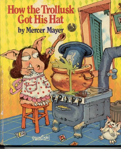 9780307110244: How the Trollusk Got His Hat